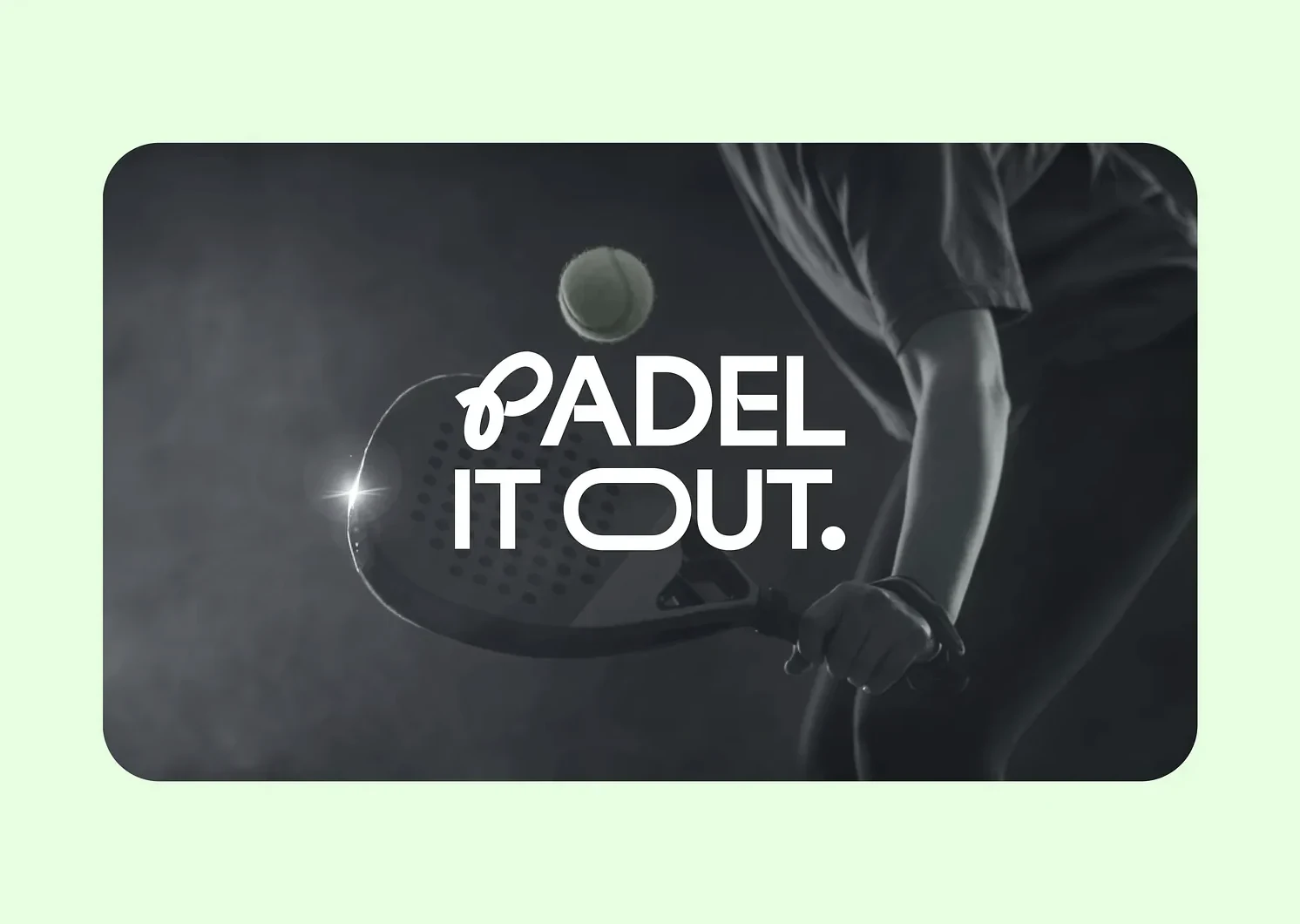 Padel It Out — composition 7